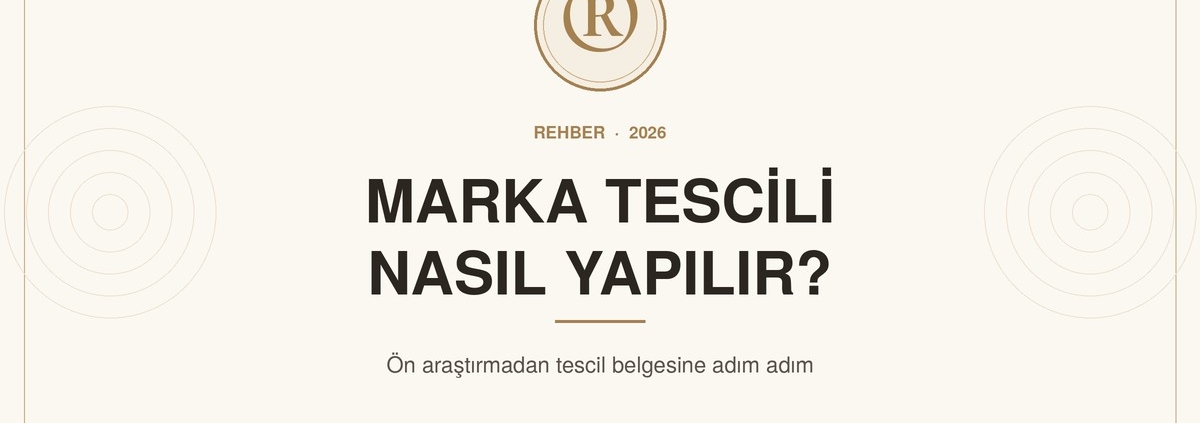 Marka tescili nasıl yapılır 2026 rehberi