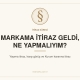 Markama itiraz geldi ne yapmalıyım